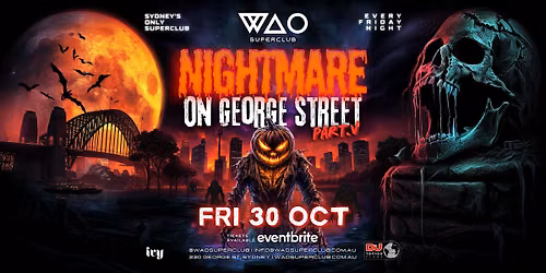 FRI 30 OCT - NIGHTMARE ON GEORGE STREET [HALLOWEEN] @ WAO SUPERCLUB