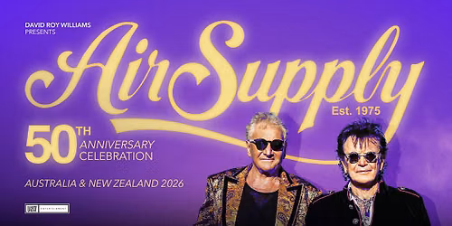 AIR SUPPLY "50th Anniversary Tour" | Sat 12 Dec | Newcastle Entertainment Centre