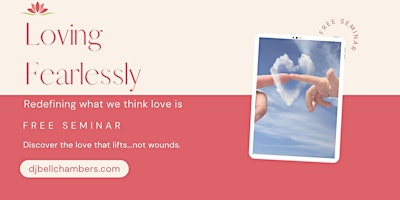 Loving Fearlessly: Redefining what we think love is