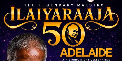 ILAYARAJA 50-Live in Concert ADELAIDE