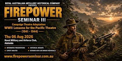 RAAHC's Firepower:  Lessons from WWII - Event Three: Adelaide