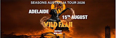Wild Faaji: Seasons Adelaide | Afro House, Afrobeats & Amapiano