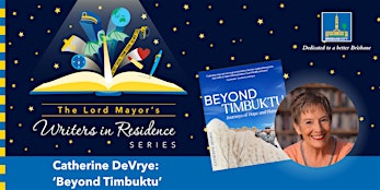 Catherine DeVrye: 'Beyond Timbuktu' - Brisbane Square Library