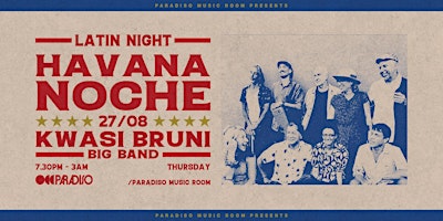 Paradiso Presents Havana Noche With Kwasi Bruni  Big Band