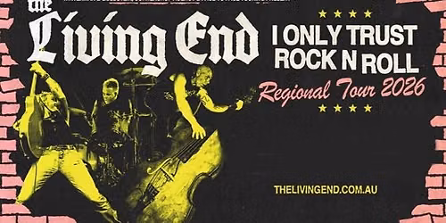 The Living End - I Only Trust Rock N Roll Regional Tour