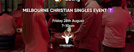 Melbourne | Christian Singles Event | Diesel Bar | Friday 28th August