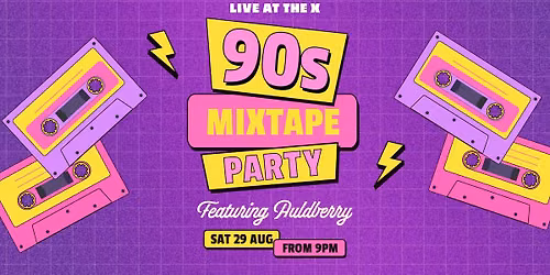 90s Mixtape Party Ft. Auldberry | Free Entry, Two Levels of Music, Bands &amp; DJs Till Late!